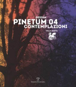 Copertina di 'Design Pinetum 04. Contemplazioni. Villa Gaeta'