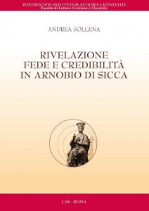 Copertina di 'Rivelazione, fede e credibilità in Arnobio di Sicca'