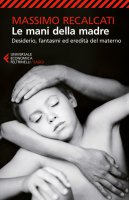 Le mani della madre - Massimo Recalcati