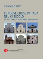 Le nuove chiese in Italia nel XX secolo - Giancarlo Santi