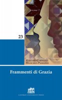 Frammenti di grazia - Cardinali Giacomo, Panizzoli Francesco