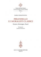 Pirandello e i moralisti classici. Erasmo, Montaigne, Pascal - Farafonova Daria