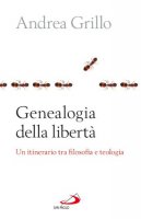Genealogia della libertà - Andrea Grillo