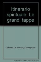 Itinerario spirituale. Le grandi tappe - Cabrera De Armida Concepción