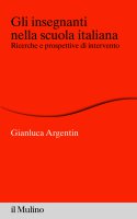 Gli insegnanti nella scuola italiana - Gianluca Argentin