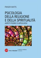 Psicologia della religione e della spiritualità - Fraser Watts