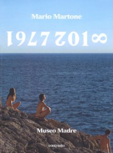 Copertina di 'Mario Martone. 1977-2018. Catalogo della mostra (Napoli, 1 giugno-8 ottobre 2018). Ediz. illustrata'