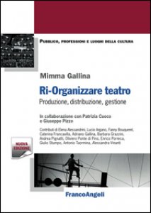 Copertina di 'Ri-organizzare teatro. Produzione, distribuzione, gestione'