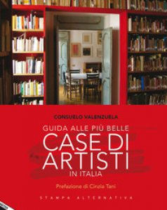 Copertina di 'Guida alle pi belle case di artisti in Italia'