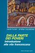 Dalla parte dei poveri. Introduzione alla vita francescana - Flood David, Calogeras Athena