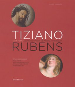 Copertina di 'Tiziano e Rubens. Ecce Homo e Sbarco di Maria de' Medici a Marsiglia. Ediz. italiana e inglese'