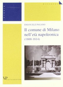 Copertina di 'Il comune di Milano nell'et napoleonica (1800-1814)'