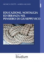 Educazione, nostalgia ed erranza nel pensiero di Giuseppe Vico - Monica Crotti, Marisa Musaio