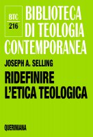 Ridefinire l'etica teologica - Joseph A. Selling