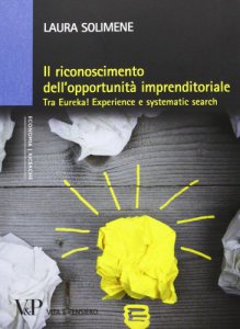 Copertina di 'Riconoscimento dell'opportunit imprenditoriale. Tra Eureka! Experience e systematic search (Il)'