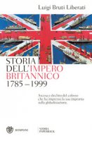 Storia dell'impero britannico (1785-1999) - Bruti Liberati Luigi