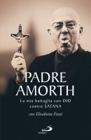 Padre Amorth - Elisabetta Fezzi , Gabriele Amorth
