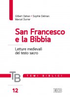 San Francesco e la Bibbia - Gilbert Dahan , Sophie Delman , Marcel Durrer