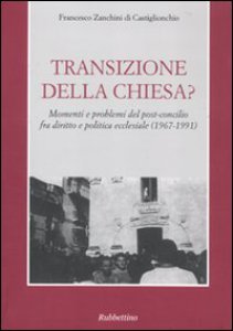 Copertina di 'Transizione della Chiesa?. Momenti e problemi del post-concilio fra diritto e politica ecclesiale (1967-1991)'