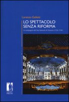 Lo spettacolo senza riforma. La compagnia del San Samuele di Venezia (1726-1749) - Galletti Lorenzo