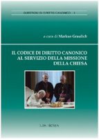 Il Codice di Diritto Canonico al servizio della missione della Chiesa - Graulich Markus