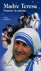 Copertina di 'Madre Teresa. L'amore in azione'