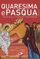 Quaresima e Pasqua 2022. Sussidio liturgico pastorale