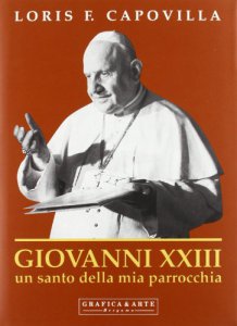 Copertina di 'Giovanni XXIII. Un santo della mia parrocchia'