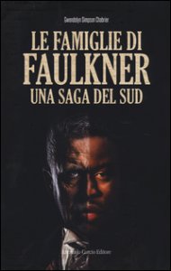 Copertina di 'Le famiglie di Faulkner. Una saga del Sud'