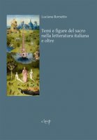 Temi e figure del sacro nella letteratura italiana e oltre - Borsetto Luciana