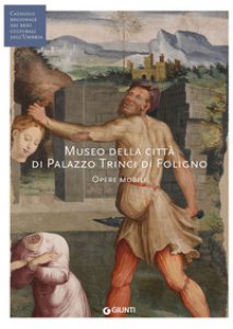 Copertina di 'Museo della citt di Palazzo Trinci a Foligno. Opere mobili'