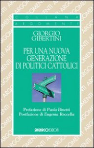 Copertina di 'Per una nuova generazione di politici cattolici'