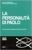 La personalit di Paolo. Un approccio psicologico alle lettere paoline - Cirignano Giulio, Montuschi Ferdinando
