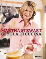 Scuola di cucina - Martha Stewart