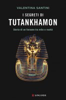 I segreti di Tutankhamon - Valentina Santini