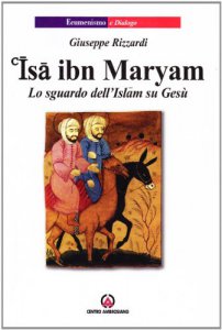Copertina di 'Isa ibn Maryam - Lo sguardo dellIslam su Ges'