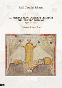 Copertina di 'Le persecuzioni contro i cristiani nell'Impero romano'