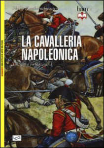 Copertina di 'La cavalleria napoleonica. Tattiche e formazioni'