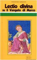 «Lectio divina» su il Vangelo di Marco - Gargano Innocenzo