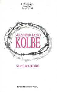 Copertina di 'Massimiliano Kolbe. Santo del secolo'