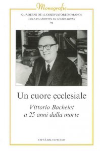 Copertina di 'Un cuore ecclesiale. Vittorio Bachelet a 25 anni dalla morte'