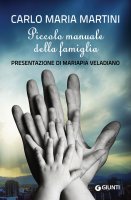 Piccolo manuale della famiglia - Carlo Maria Martini