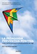 La pedagogia preventiva positiva - Luigi Domenighini, Marco Vignoletti
