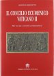 Il Concilio Ecumenico Vaticano II - Marchetto Agostino