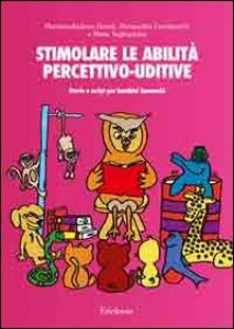 Copertina di 'Stimolare le abilit percettivouditive. Storie e script per bambini ipoacustici. Con CD Audio'