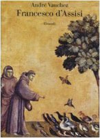 Francesco d'Assisi - Vauchez André