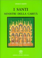 I Santi ministri della carità - Angelo Amato