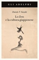 Lo Zen e la cultura giapponese - Taitaro Suzuki Daisetz