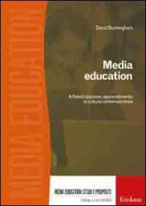 Copertina di 'Media education. Alfabetizzazione, apprendimento e cultura contemporanea'