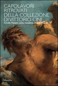 Copertina di 'Capolavori ritrovati della collezione Vittorio Cini. Ediz. illustrata'
